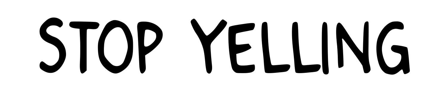 Stop Yelling