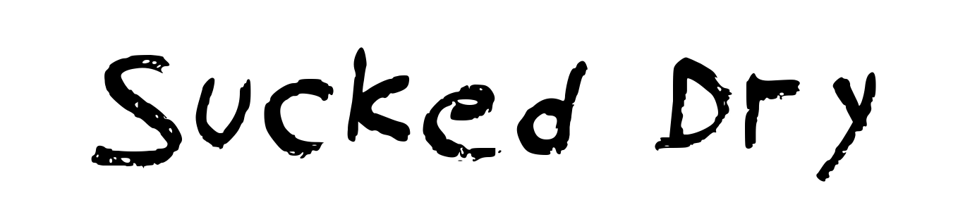 Sucked Dry