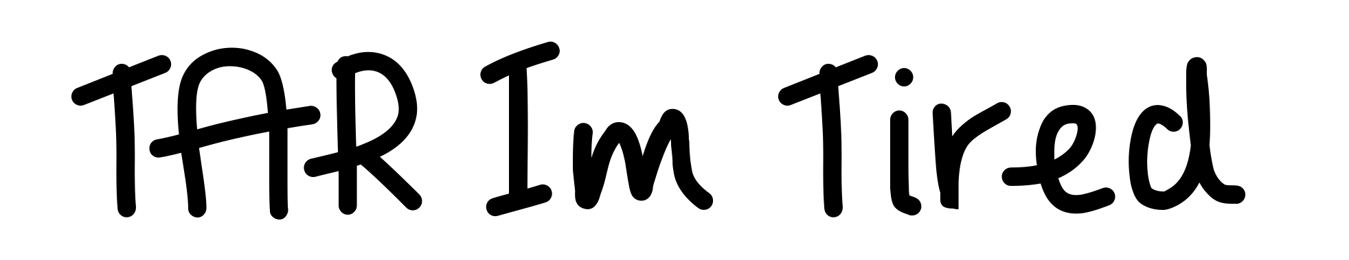 TAR Im Tired