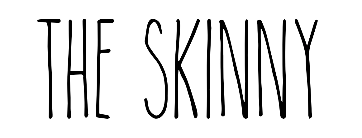 The Skinny