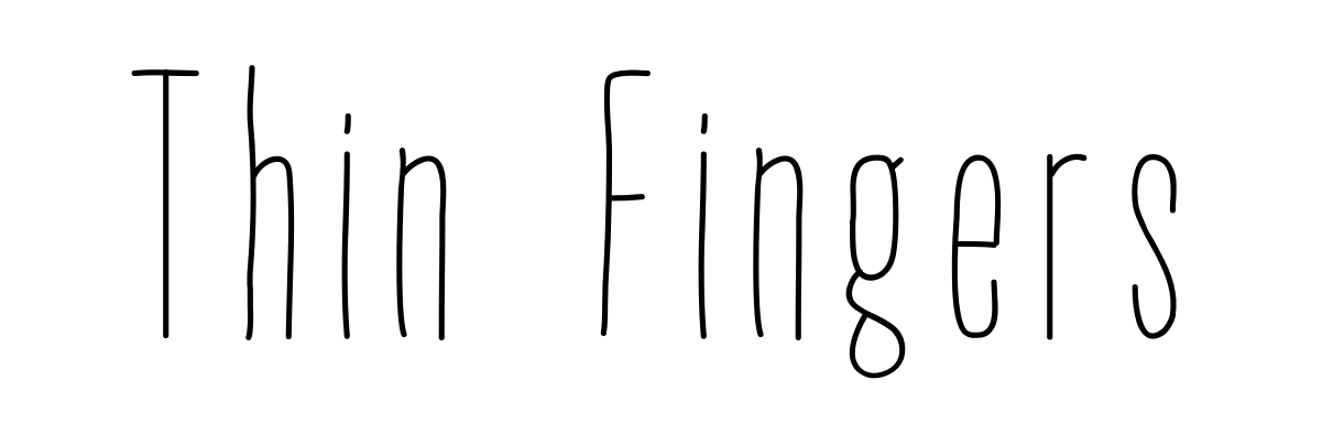 Thin Fingers