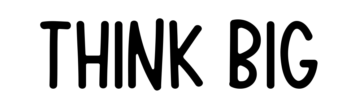 Think Big