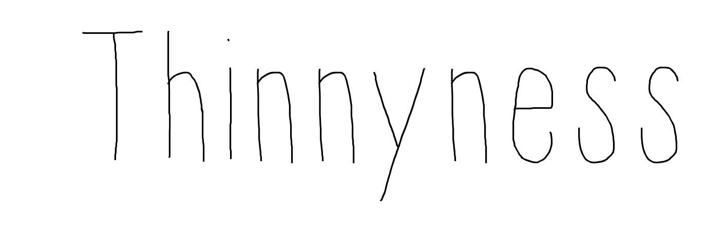 Thinnyness