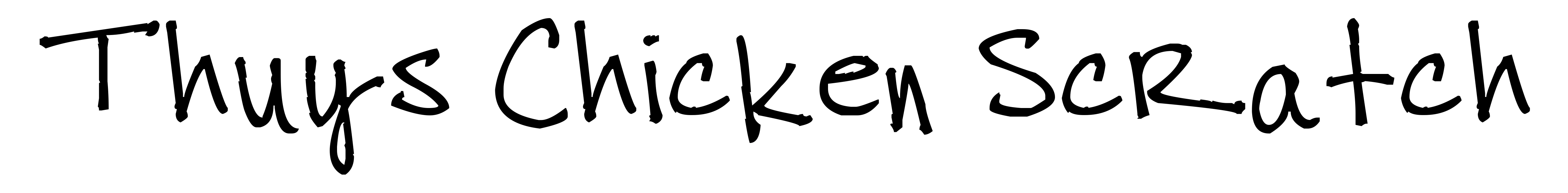 Thuys Chicken Scratch