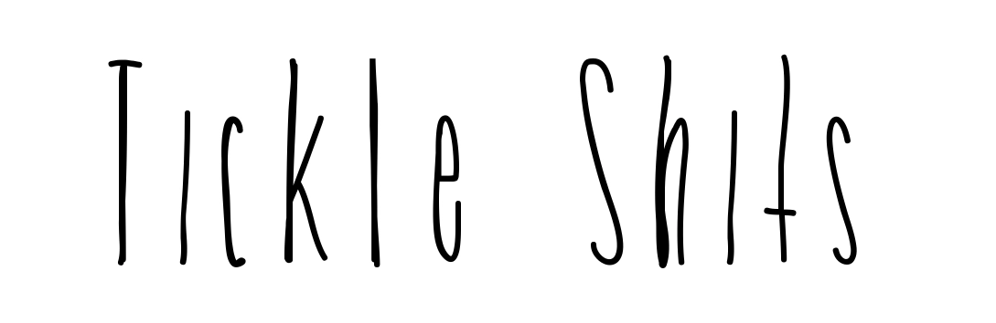 Tickle Shits