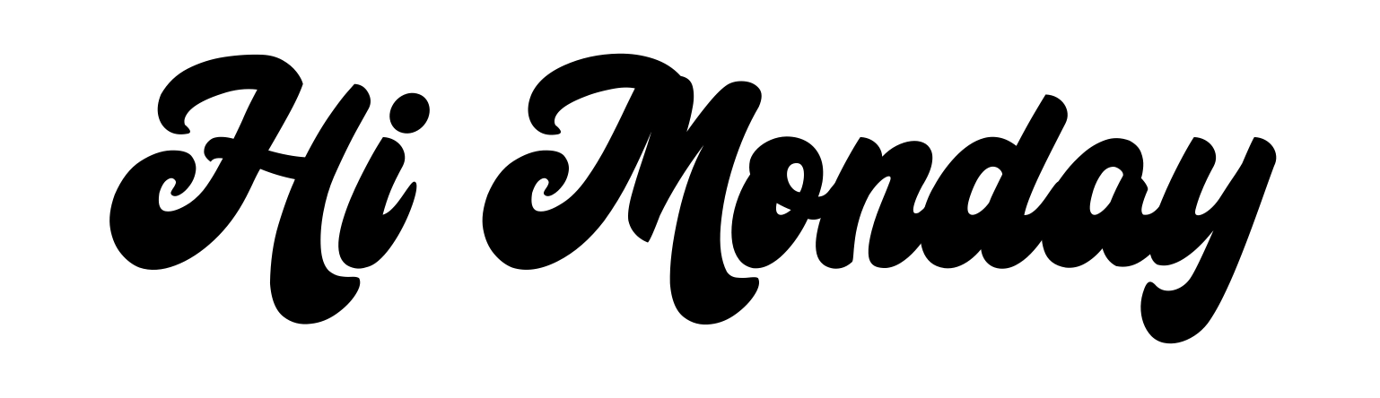 Hi Monday
