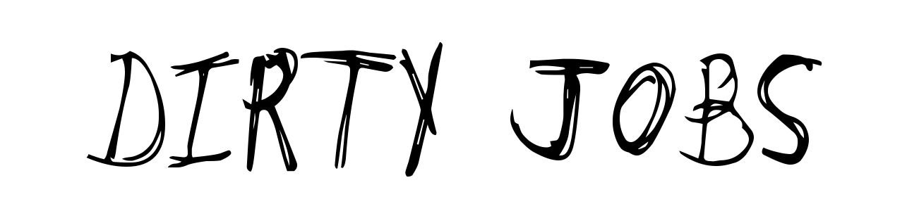 Dirty Jobs