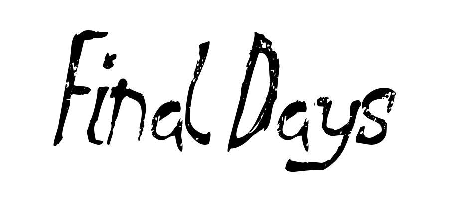 Final Days