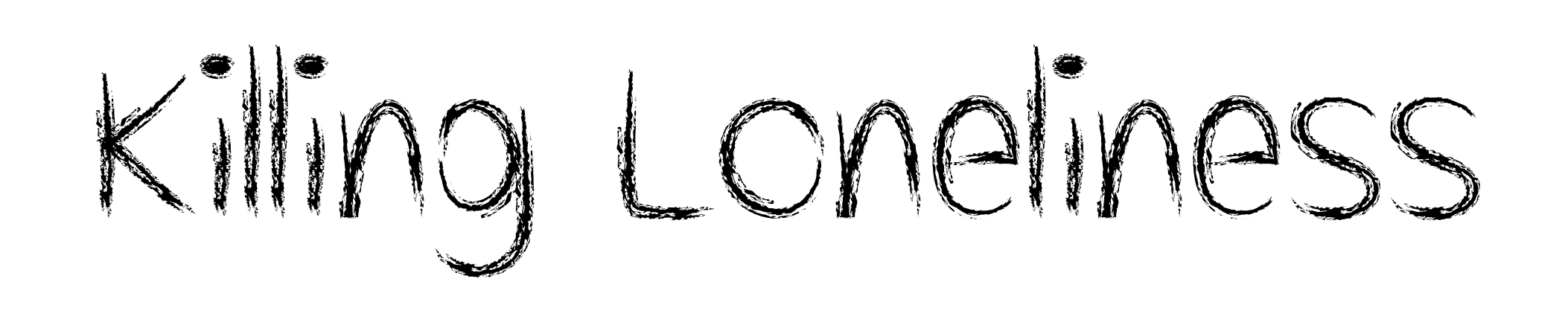 Killing Loneliness