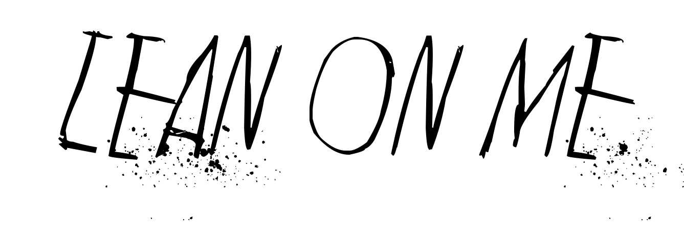 Lean On Me