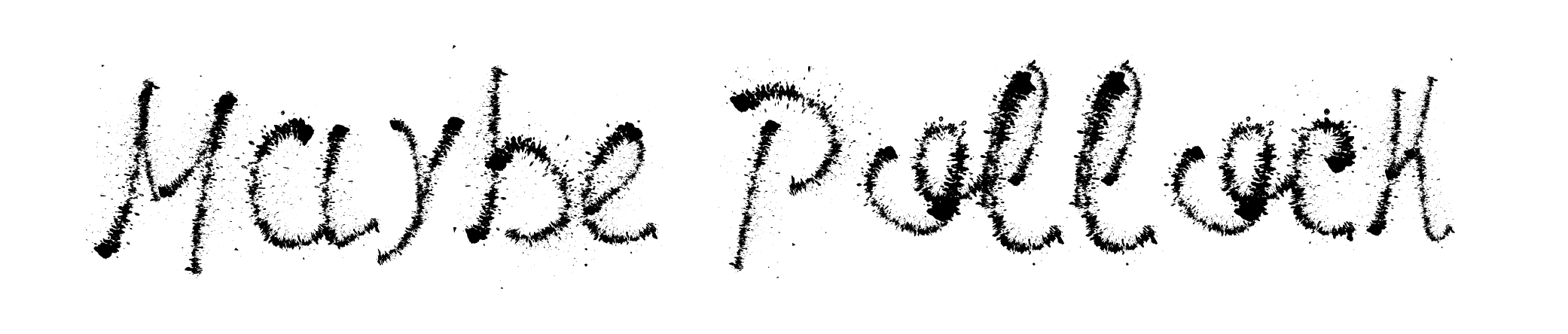 Maybe Pollock