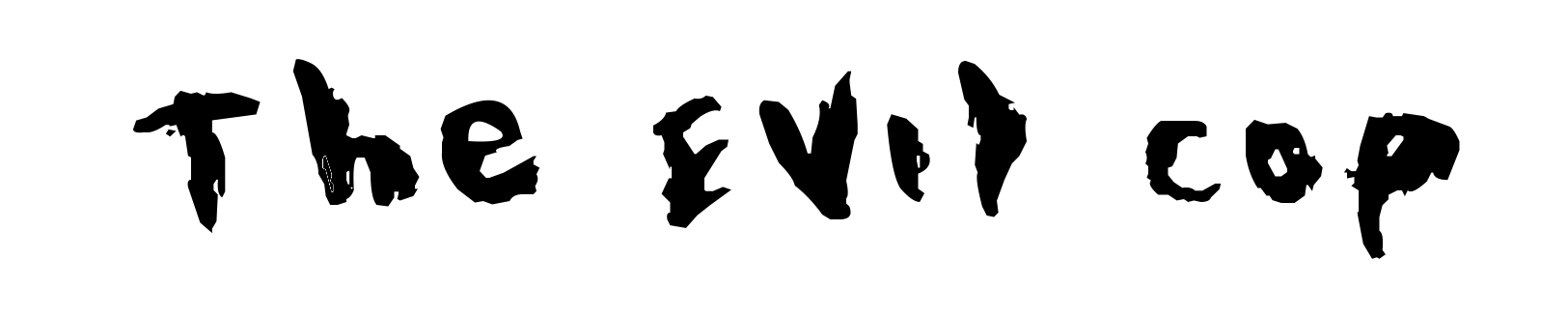 The Evil Cop