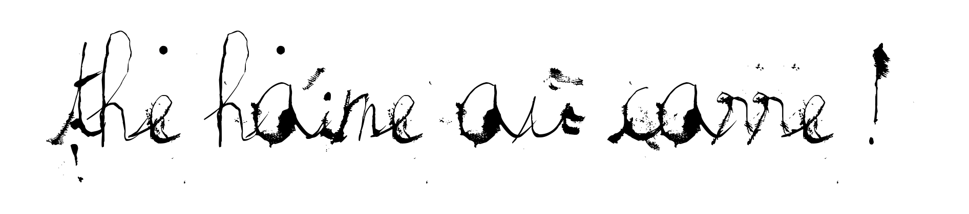 The haine au carre !
