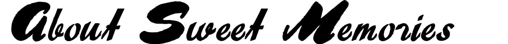 About Sweet Memories