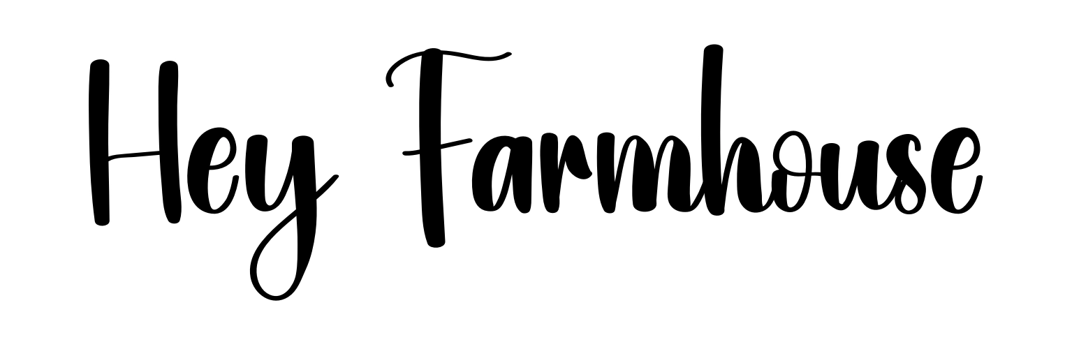 Hey Farmhouse