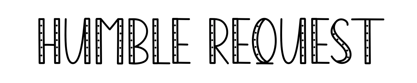 Humble Request