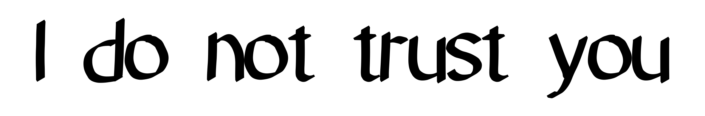 I do not trust you