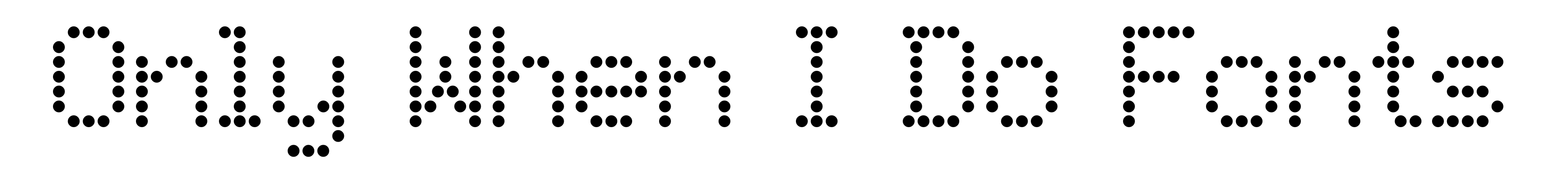 Only When I Do Fonts