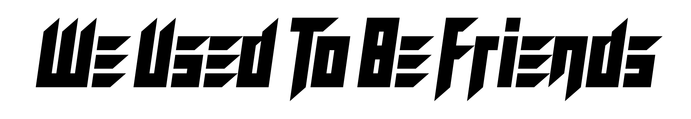 We Used To Be Friends