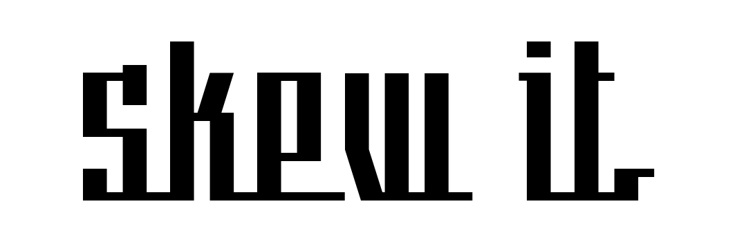 Skew It