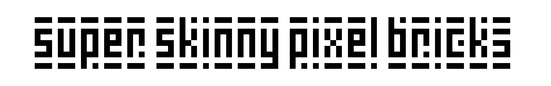 Super Skinny Pixel Bricks