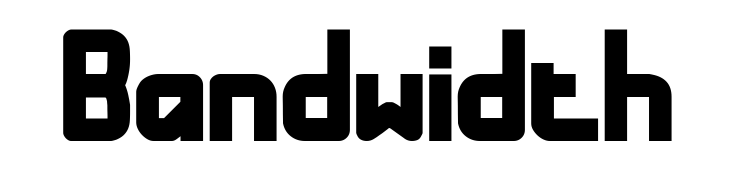Bandwidth