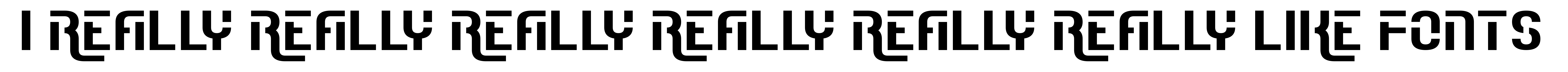 I Really Really Really Really Really Really Like Fonts