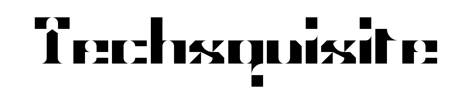 Techsquisite