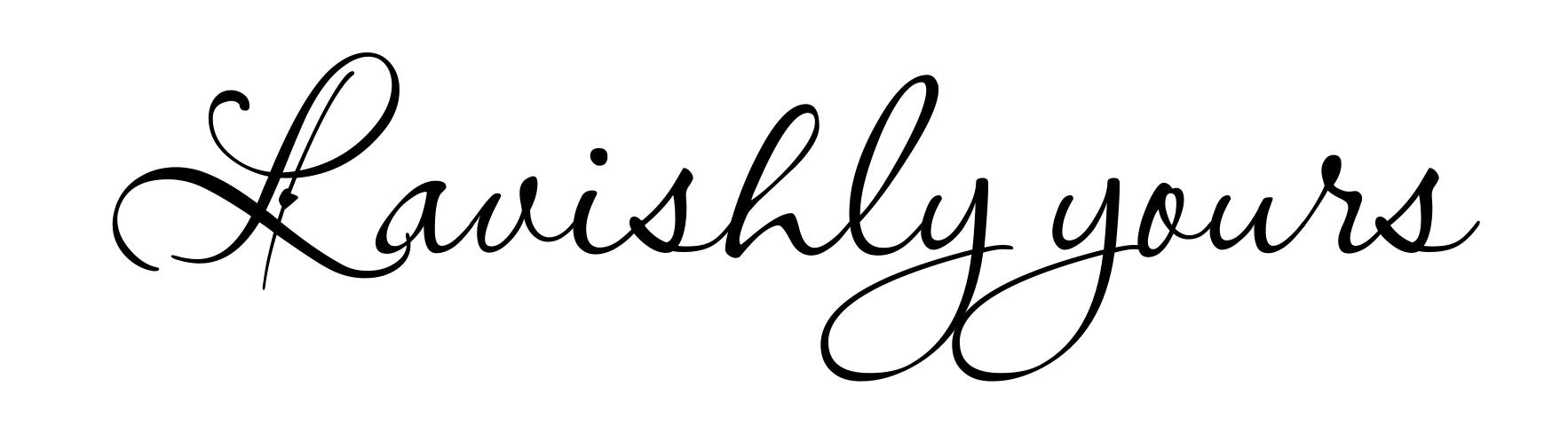 Lavishly yours