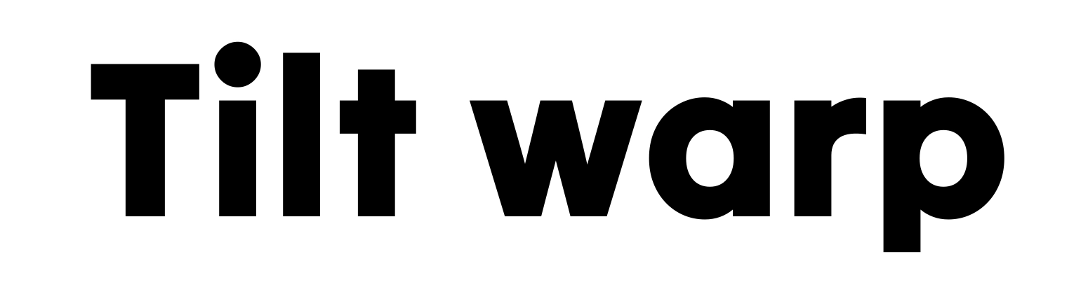 Tilt warp