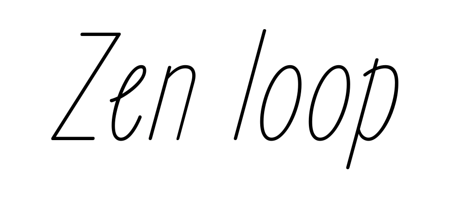 Zen loop